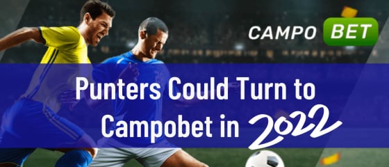 У 2022 році гравці можуть звернутися до Campobet