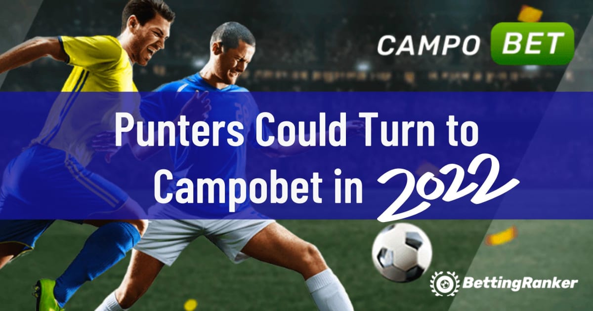 У 2022 році гравці можуть звернутися до Campobet