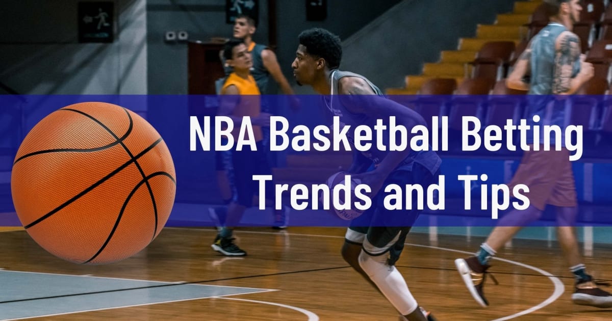 Тенденції та поради щодо ставок на баскетбол НБА